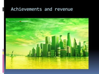 Achievements and revenue
 