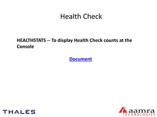 Health Check 
HEALTHSTATS -- To display Health Check counts at the 
Console 
Document 
 