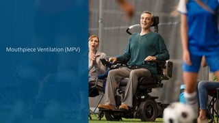 Mouthpiece Ventilation (MPV)
 