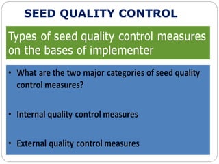 SEED QUALITY CONTROL
 