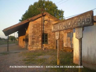 PATRIMONIO HISTORICO – ESTACIÒN DE FERROCARRIL