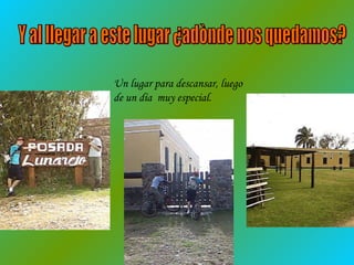 Un lugar para descansar, luego
de un día muy especial.