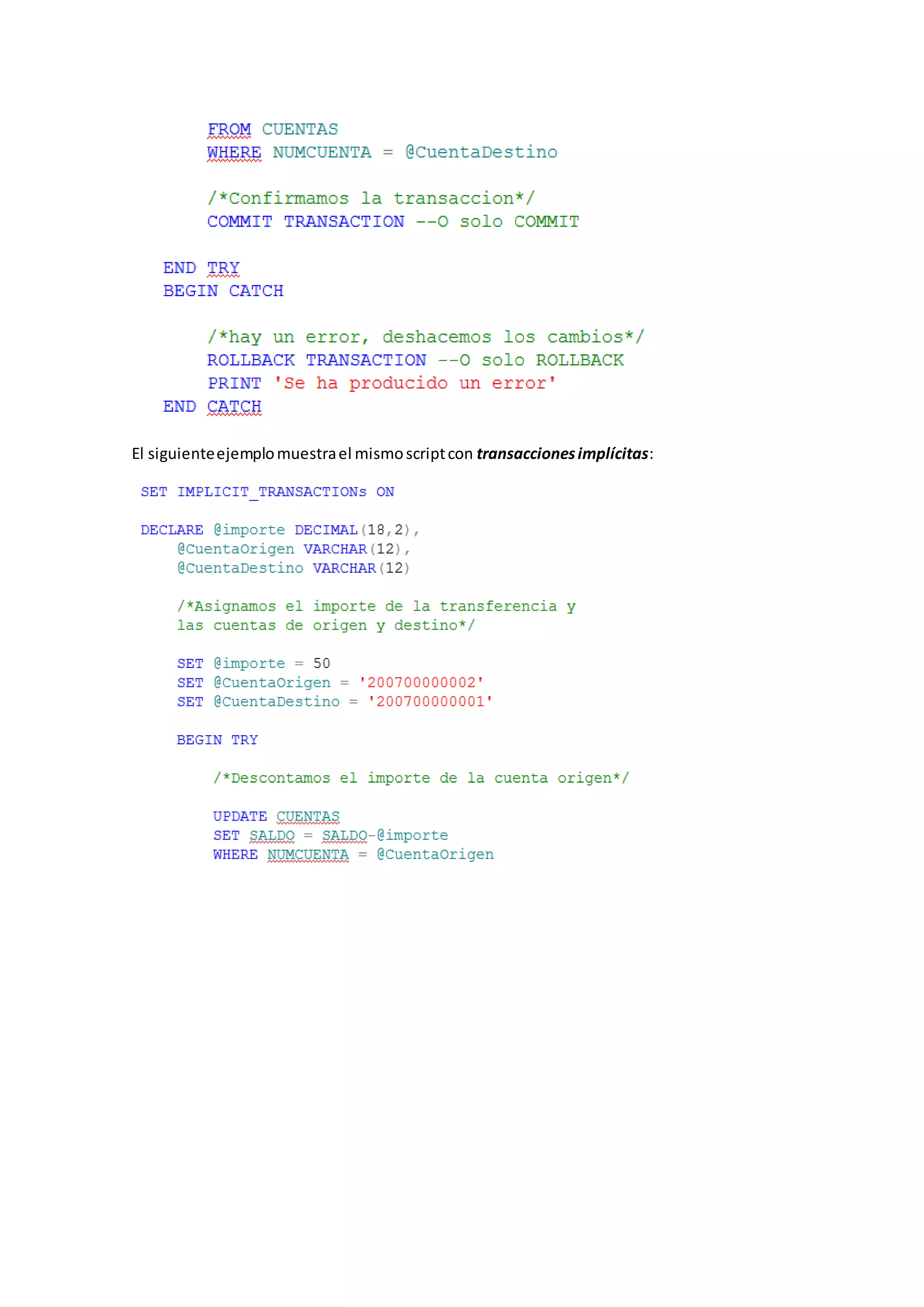 El siguienteejemplomuestrael mismoscriptcon transaccionesimplícitas:
 