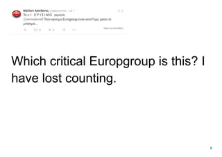 8
Which critical Europgroup is this? I
have lost counting.
 