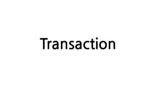 Transaction
 