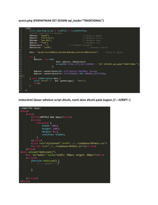 xconn.php (PERHATIKAN SET SESION sql_mode=”TRADITIONAL”)
index.html (dasar sebelum script ditulis, nanti akan ditulis pada bagian //---SCRIPT--)
 