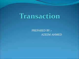 PREPARED BY :-
AZEEM AHMED
 