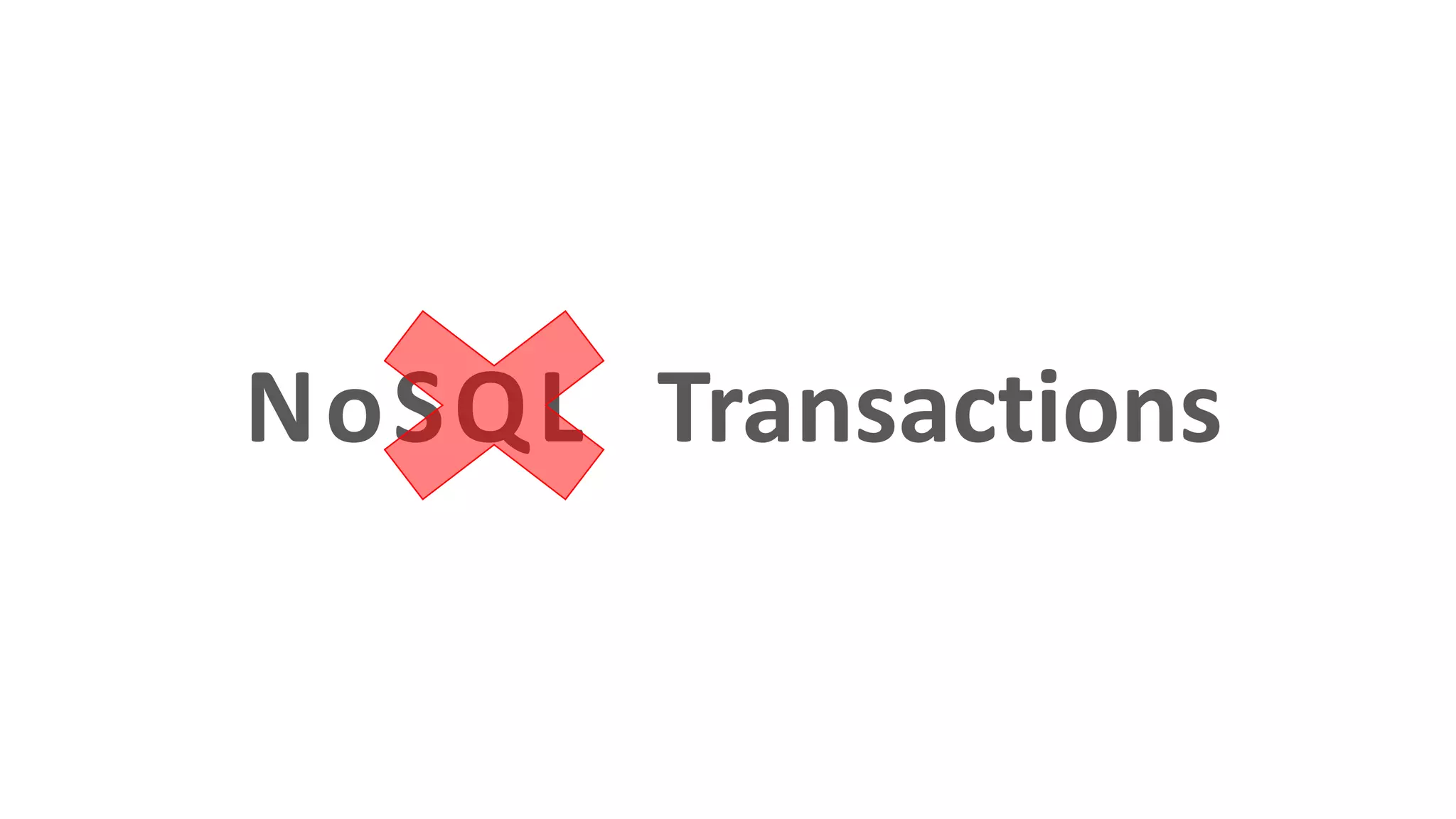 NoSQL Transactions
 