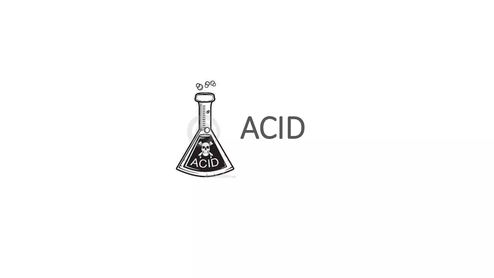 ACID
 