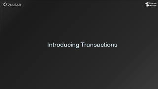 Introducing Transactions
 