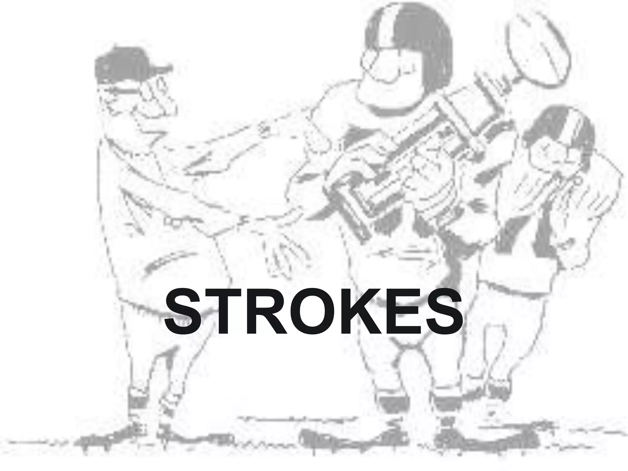 STROKES
 