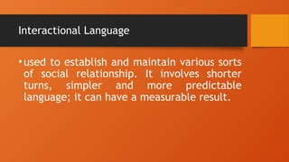 Transactional and Interactional Language.pptx