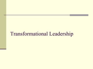 Transformational Leadership
 