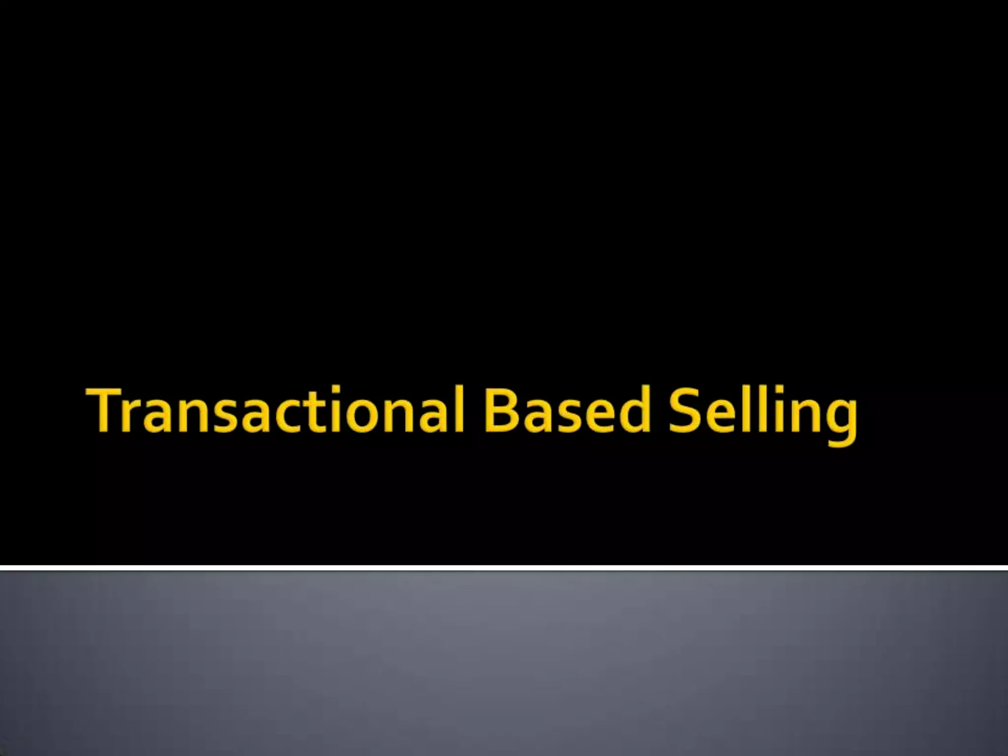 Transactional based selling | PPTX