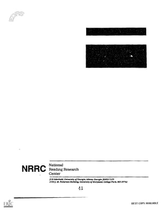 NRRC N
ational
nCRe
ead
te r
g Research
1111
318 Aderhold University of Georgia Athena Georgia 30602.7125
2102/ AL Patterson Building University of Merida:514 College Park MD 20742
41
BEST COPY AVAILABLE
 
