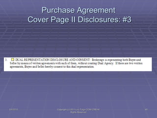 5/4/2015 Copyright (c) 2011 Lou Tulga CCIM CRB All
Rights Reserved
45
Purchase Agreement
Cover Page II Disclosures: #3
 