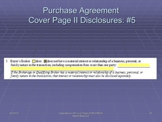 5/4/2015 Copyright (c) 2011 Lou Tulga CCIM CRB All
Rights Reserved
47
Purchase Agreement
Cover Page II Disclosures: #5
 
