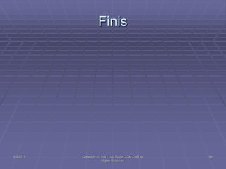 Finis
5/4/2015 Copyright (c) 2011 Lou Tulga CCIM CRB All
Rights Reserved
58
 