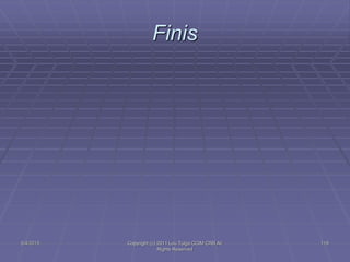 Finis
5/4/2015 Copyright (c) 2011 Lou Tulga CCIM CRB All
Rights Reserved
118
 