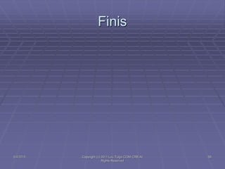 Finis
5/4/2015 Copyright (c) 2011 Lou Tulga CCIM CRB All
Rights Reserved
58
 
