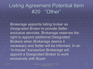 Listing Agreement Potential Item
#20 “Other”
5/4/2015 Copyright (c) 2011 Lou Tulga CCIM CRB All
Rights Reserved
79
Brokera...