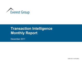Transaction Intelligence
Monthly Report
December 2011




                           EGR-2011-6-R-0583
 