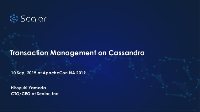 Transaction Management on Cassandra
10 Sep, 2019 at ApacheCon NA 2019
Hiroyuki Yamada
CTO/CEO at Scalar, Inc.
1