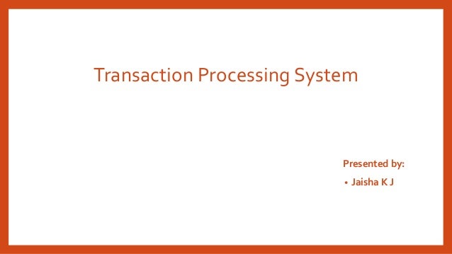 a transaction processing system is