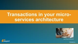 #voxxed_lu
Transactions in your micro-
services architecture
Dawn Parzych (CatchPoint)
 
