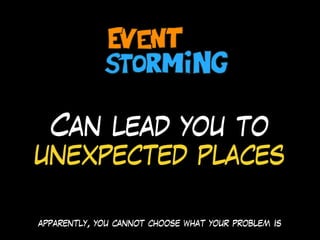 Can lead you to
unexpected places
apparently, you cannot choose what your problem is
 