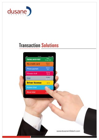 Transaction Solutions
www.dusaneinfotech.com
 