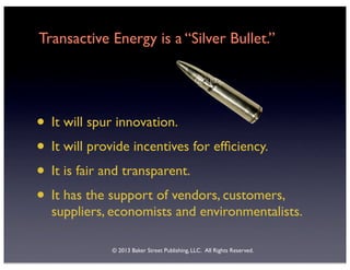 Transactive Energy: A Sustainable Business and Regulatory Model for Electricity 