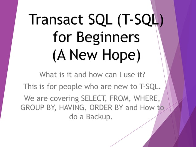 Transact SQL (T-SQL) for Beginners (A New Hope) | PPT