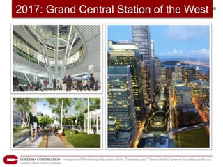 2017: Grand Central Station of the West 10




          Images and Renderings Courtesy of the Transbay Joint Powers Authority www.transbaycenter.org
 