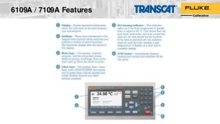 6109A / 7109A Features
 