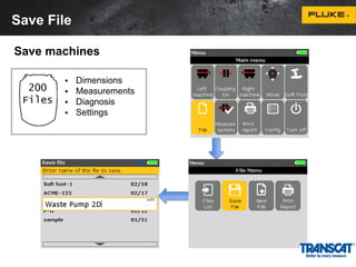 Save File 
Save machines 
 Dimensions 
 Measurements 
 Diagnosis 
 Settings 
 