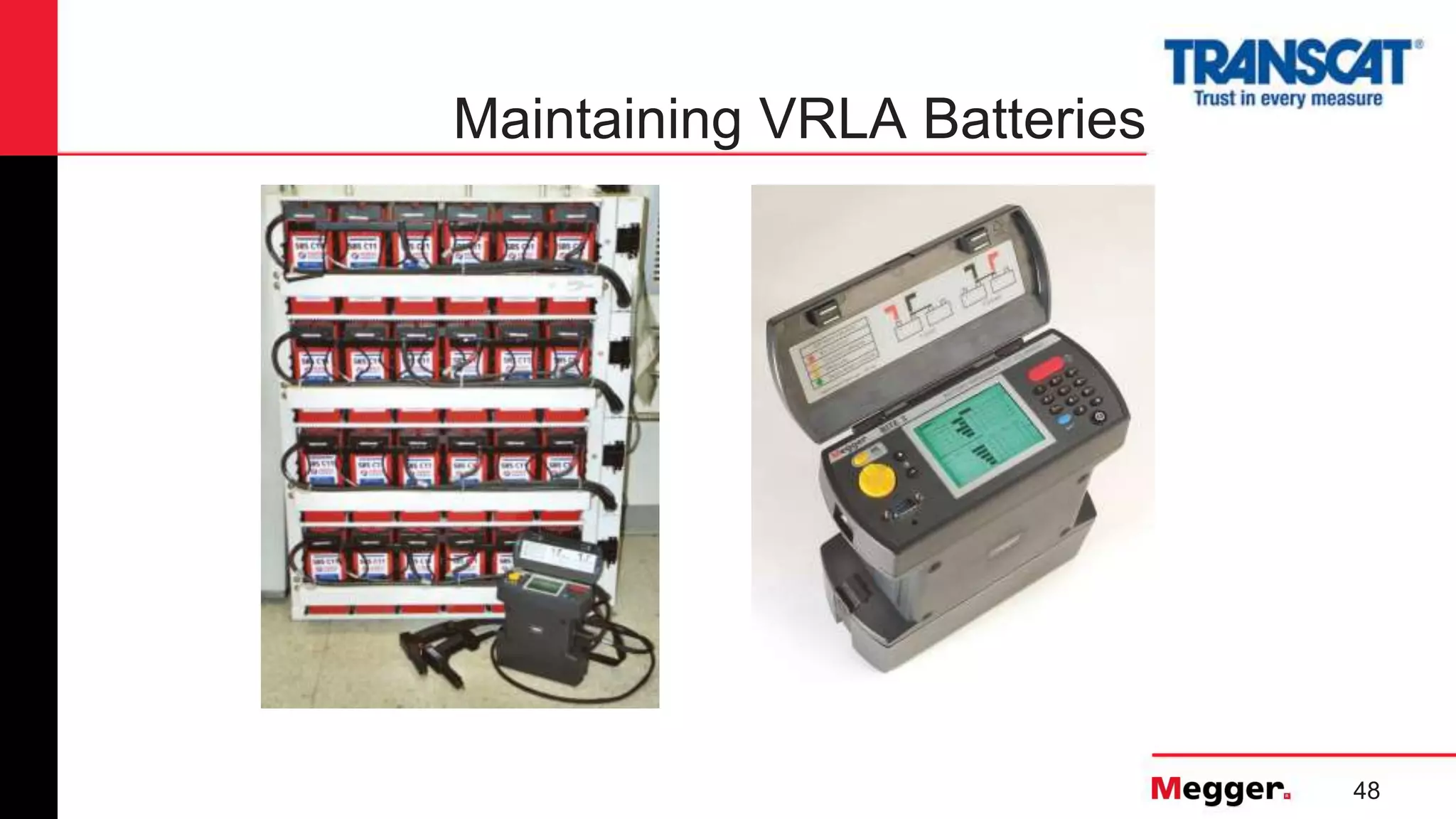 48
Maintaining VRLA Batteries
 
