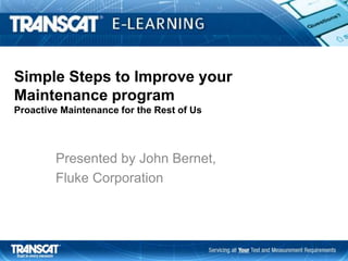 Simple Steps to Improve Your Maintenance Program | PPT