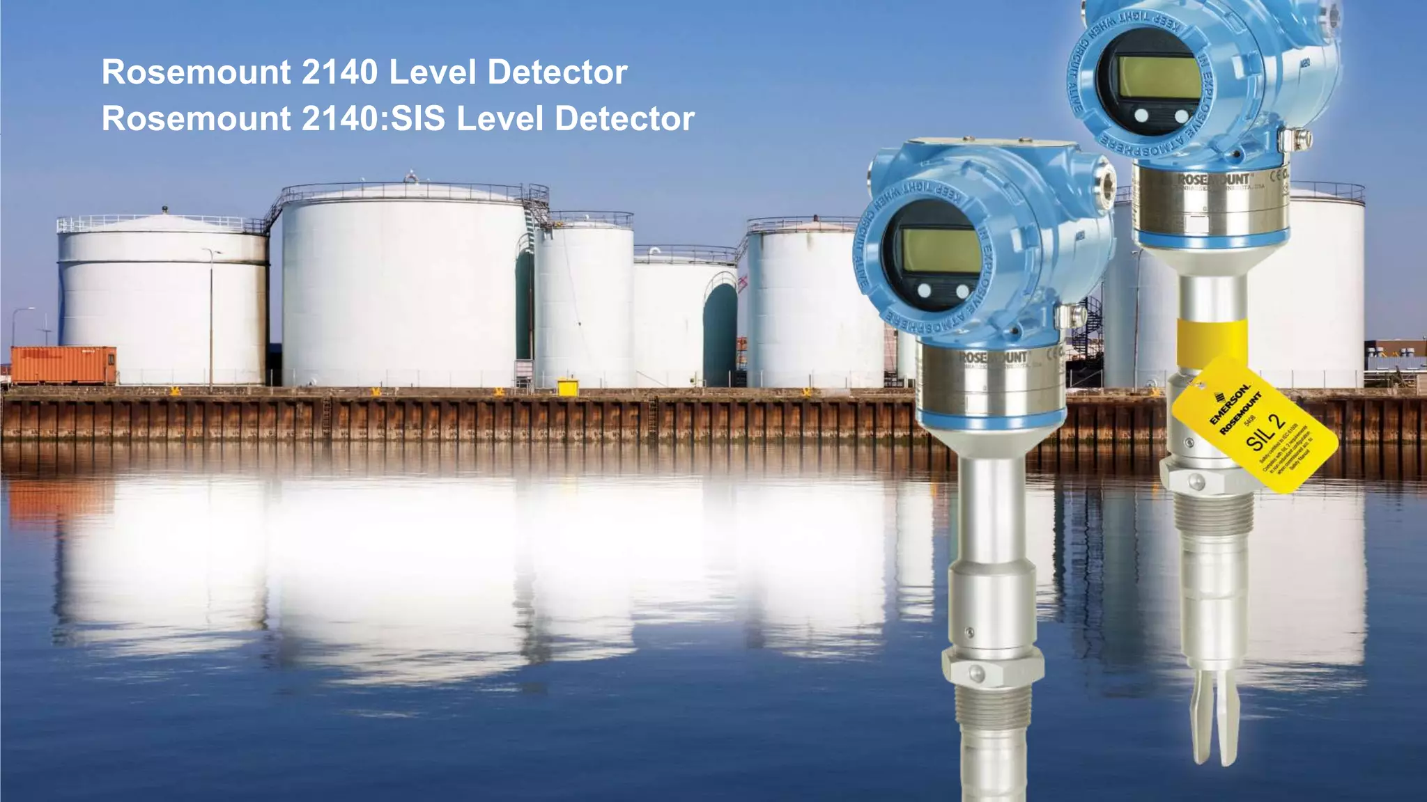 Rosemount 2140 Level Detector
Rosemount 2140:SIS Level Detector
 