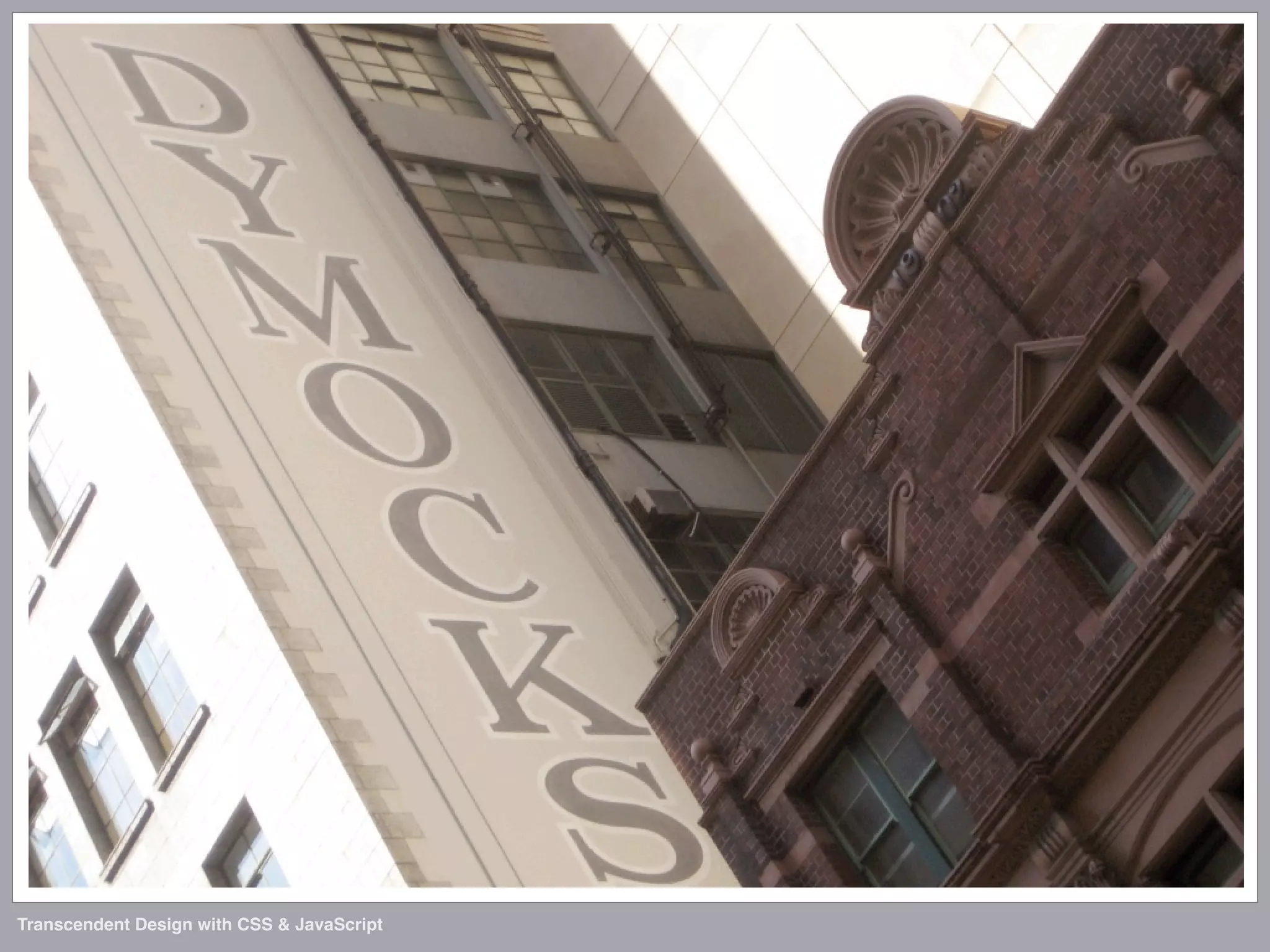 Transcendent Design with CSS & JavaScript (Web Directions North '07)