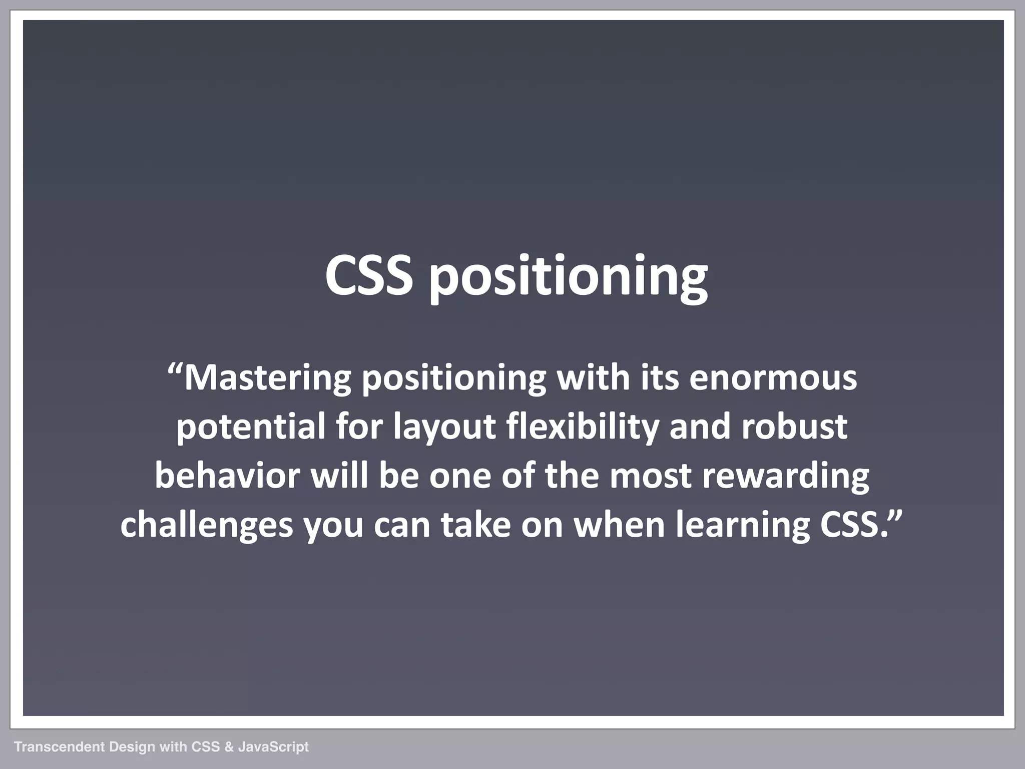 Transcendent Design with CSS & JavaScript (Web Directions North '07)