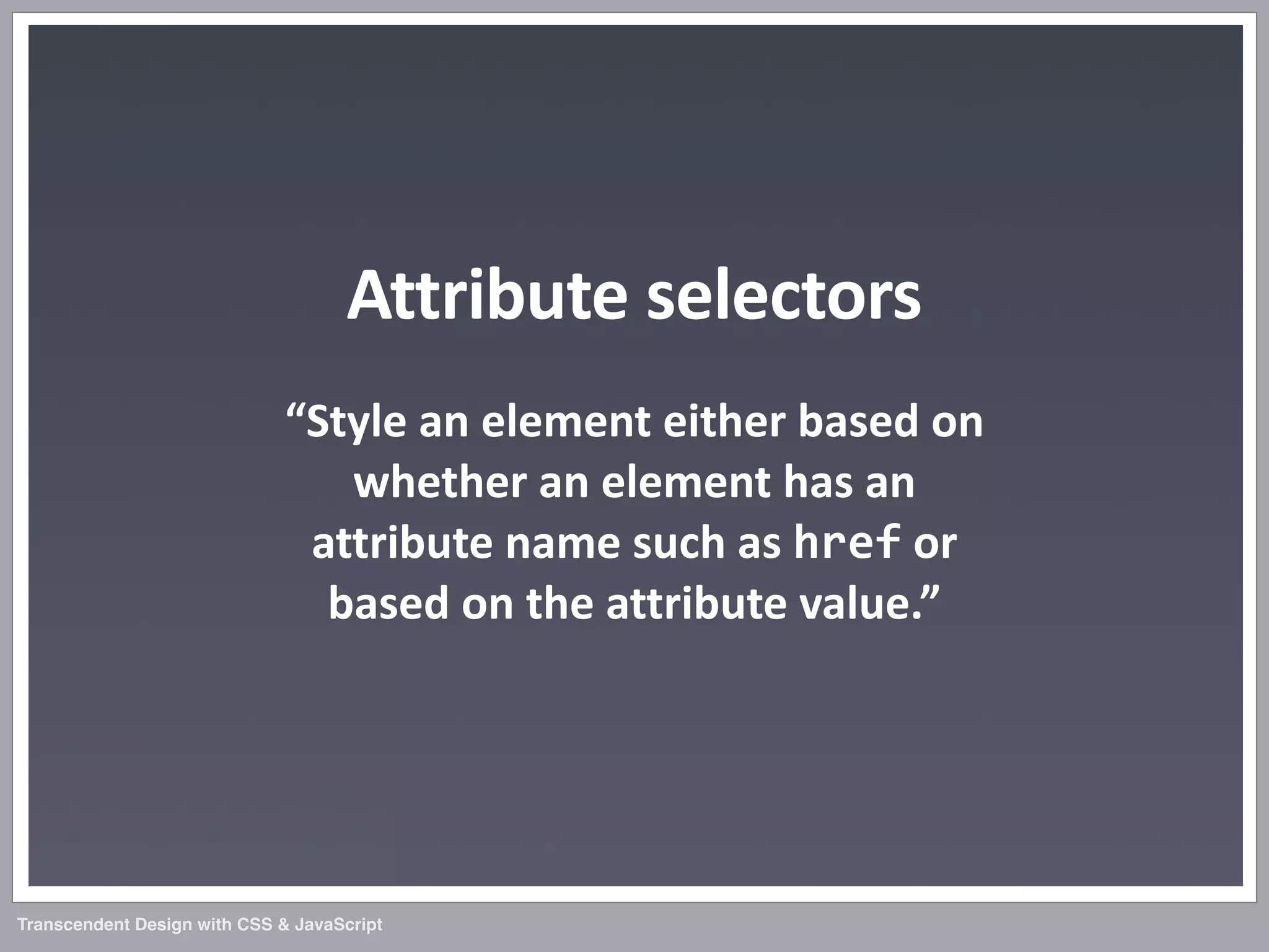Transcendent Design with CSS & JavaScript (Web Directions North '07)