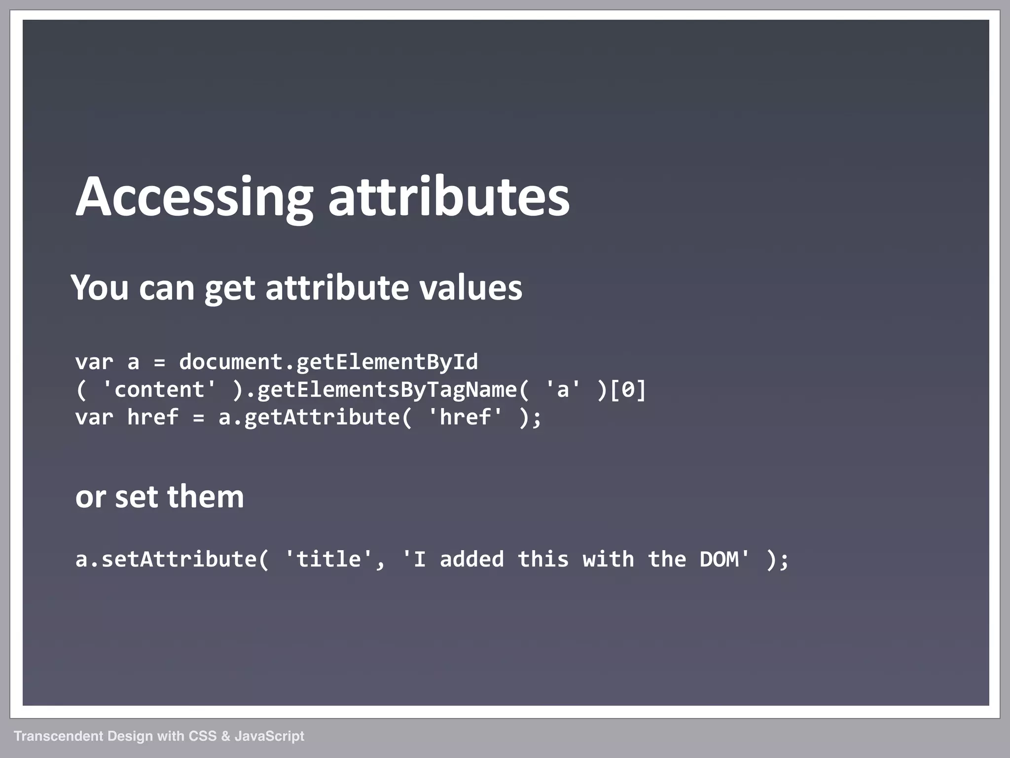 Transcendent Design with CSS & JavaScript (Web Directions North '07)