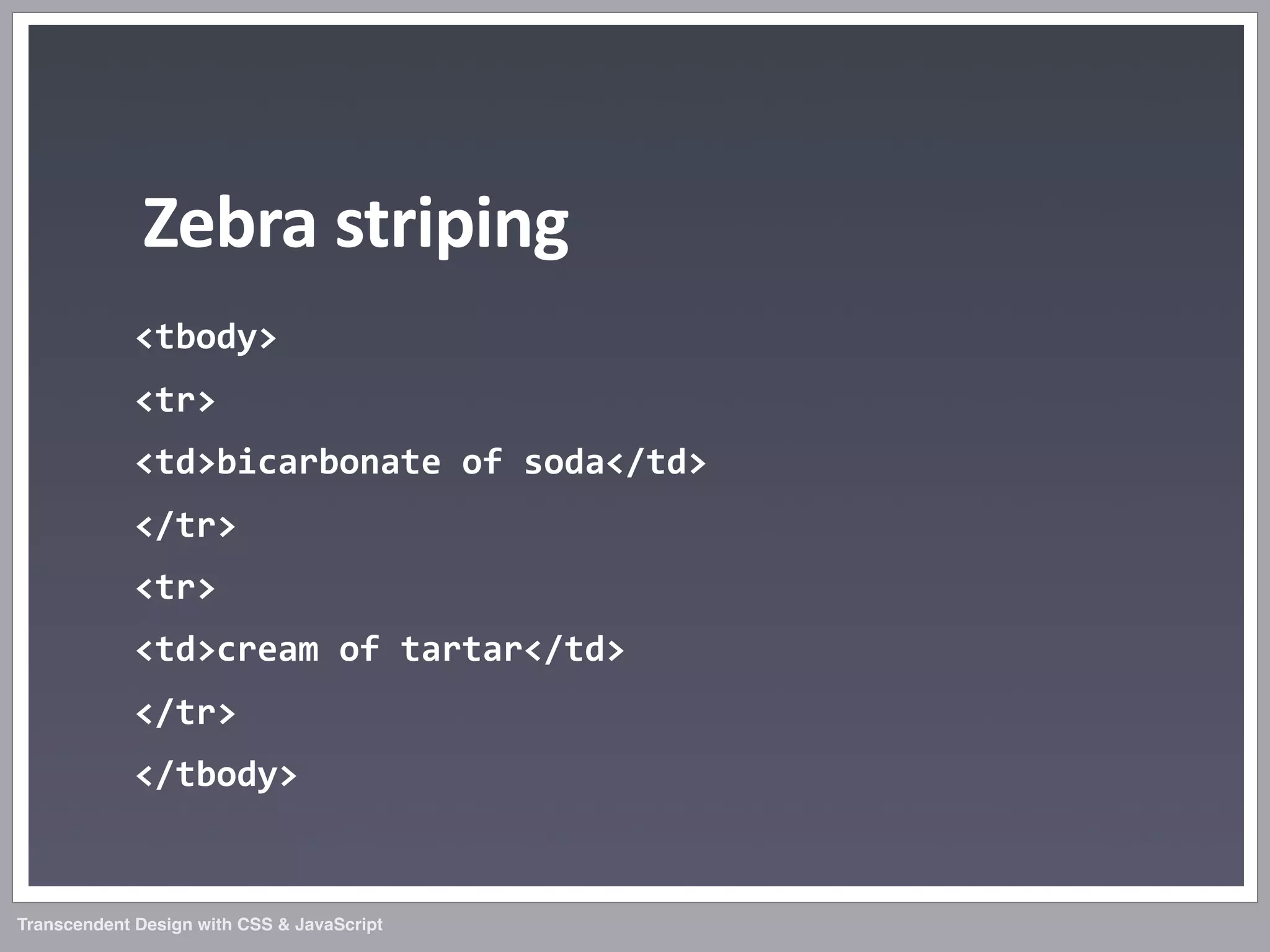 Transcendent Design with CSS & JavaScript (Web Directions North '07)