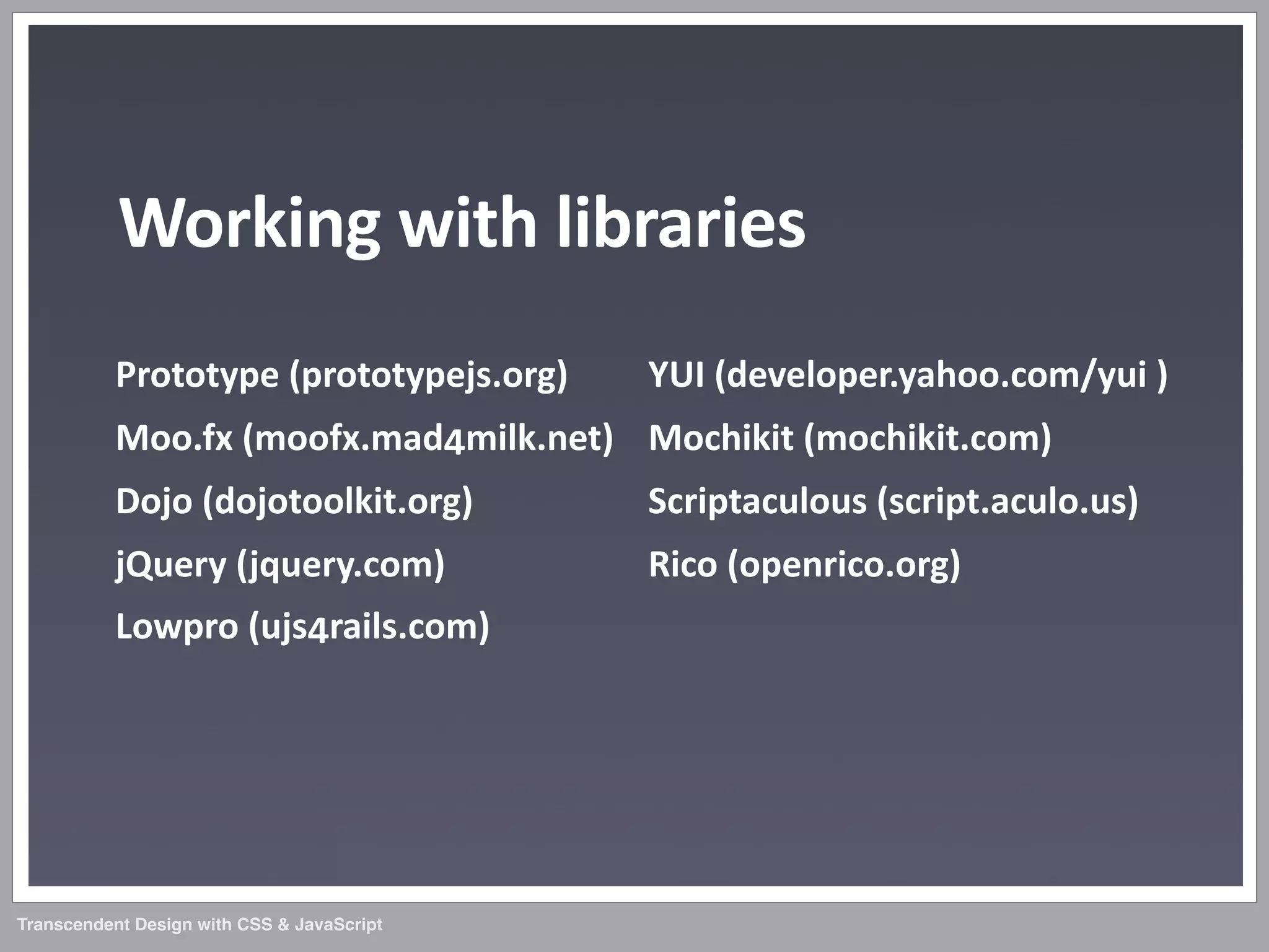 Transcendent Design with CSS & JavaScript (Web Directions North '07)