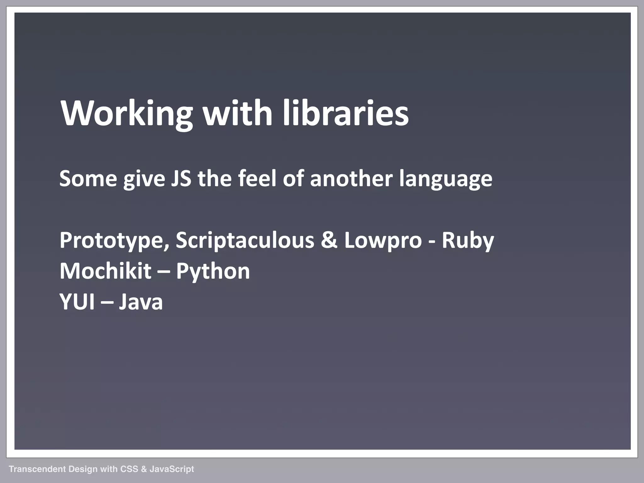 Transcendent Design with CSS & JavaScript (Web Directions North '07)