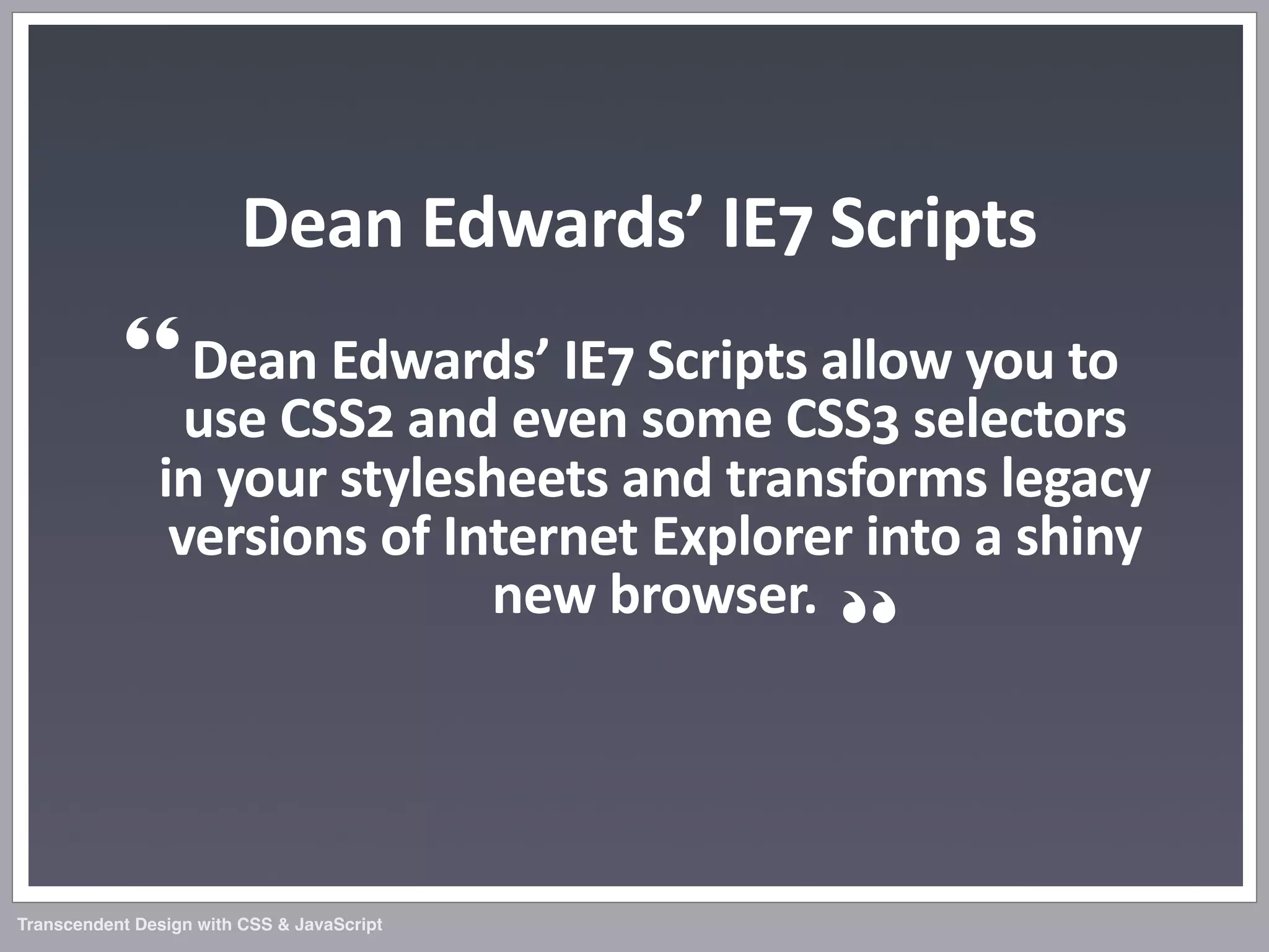 Transcendent Design with CSS & JavaScript (Web Directions North '07)