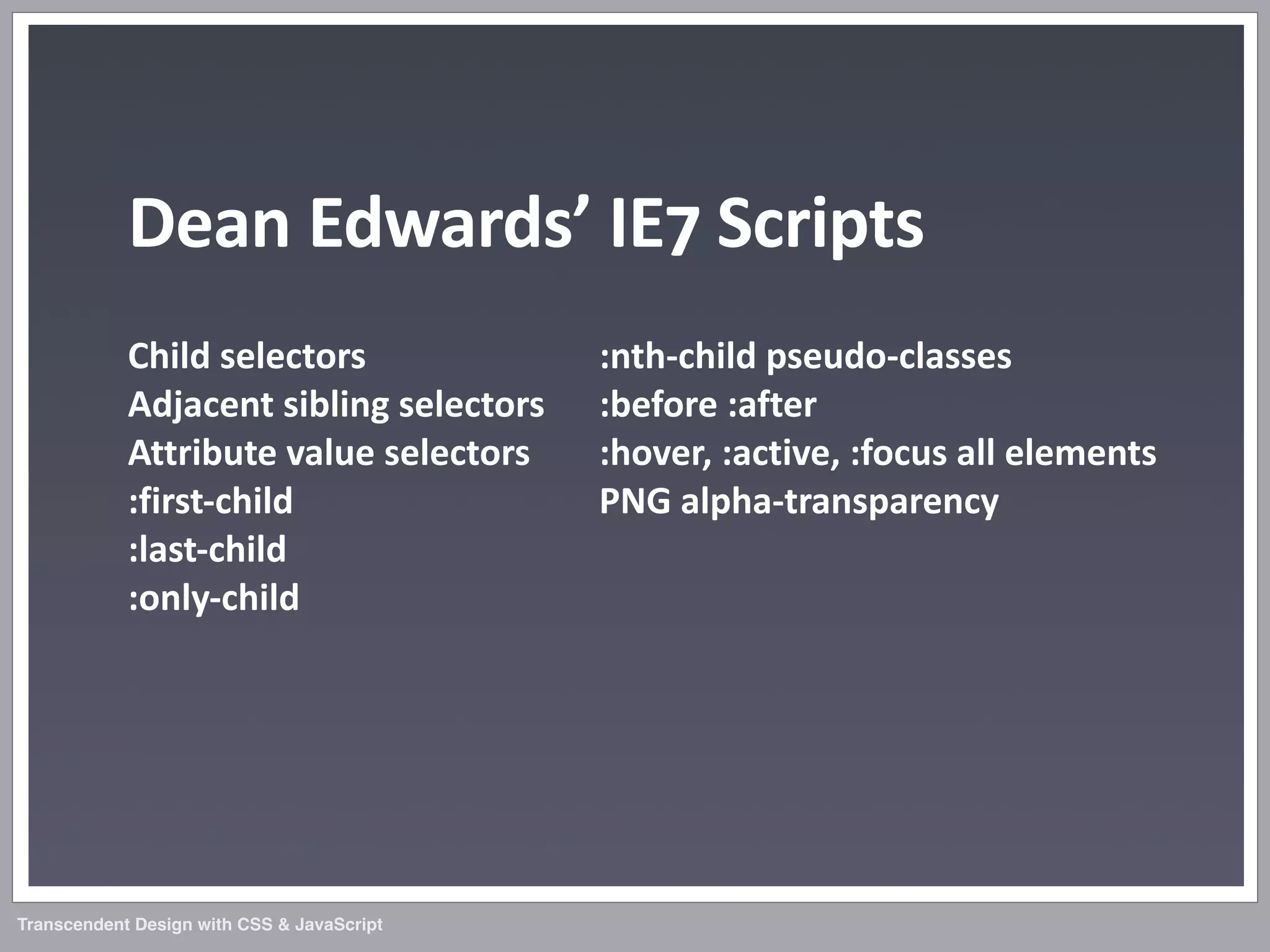 Transcendent Design with CSS & JavaScript (Web Directions North '07)