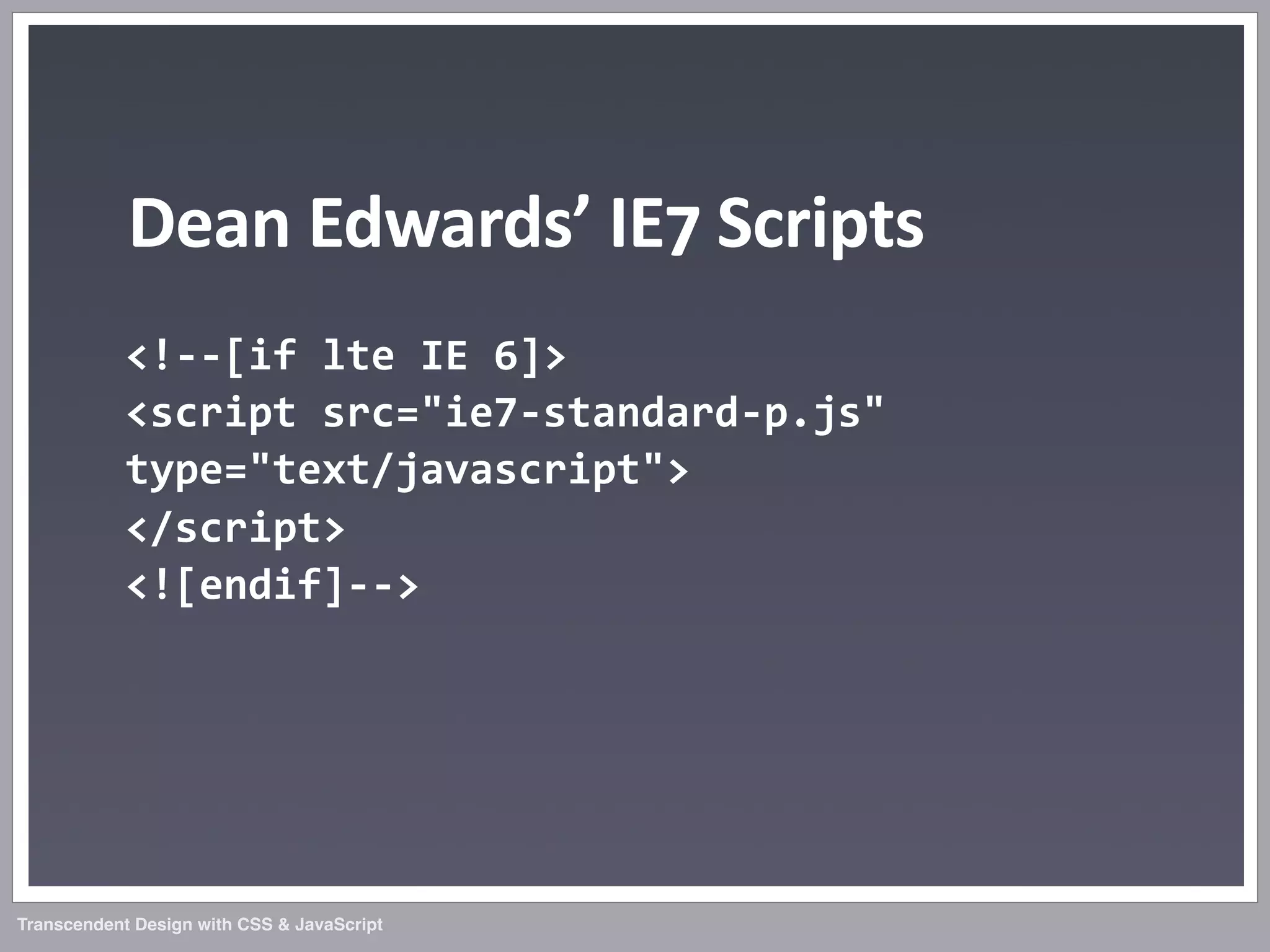Transcendent Design with CSS & JavaScript (Web Directions North '07)