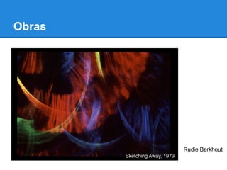 Obras




        Rudie Berkhout
 
